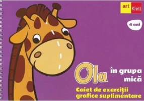 OLA in grupa mica. Caiet de exercitii grafice suplimentare. 4 ani