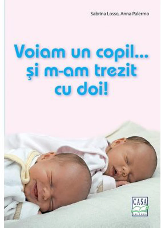 Voiam un copil... si m-am trezit cu doi! Sabrina Losso