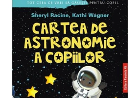 Cartea de astronomie a copiilor - Sheryl Racine, Kathi Wagner