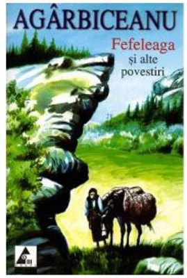 Fefeleaga si alte povestiri - Ion Agarbiceanu