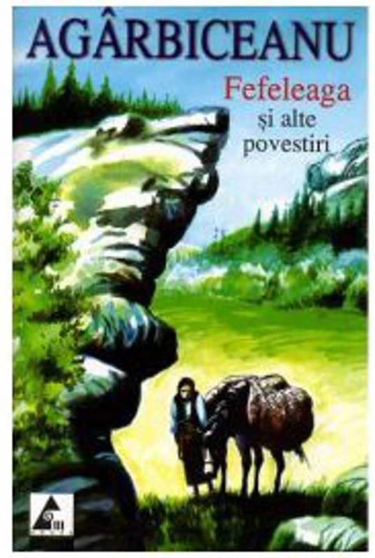 Fefeleaga si alte povestiri - Ion Agarbiceanu