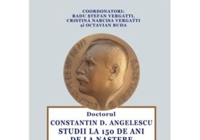 Doctorul Constantin Angelescu. Studii la 150 de ani de la nastere - Radu Stefan Vergatti