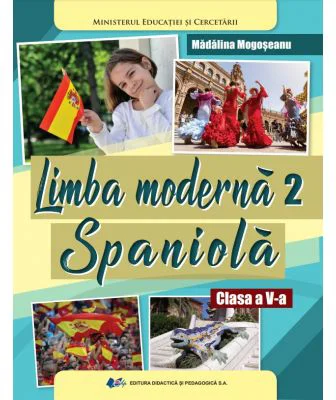 Limba moderna 2 Spaniola. Manual pentru clasa a 5-a - Madalina Mogoseanu