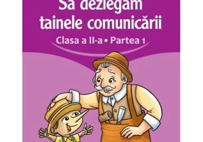 Sa dezlegam tainele comunicarii. Clasa a 2-a. partea 1. L2L1 - Carmen Iordachescu