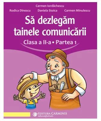Sa dezlegam tainele comunicarii. Clasa a 2-a. partea 1. L2L1 - Carmen Iordachescu