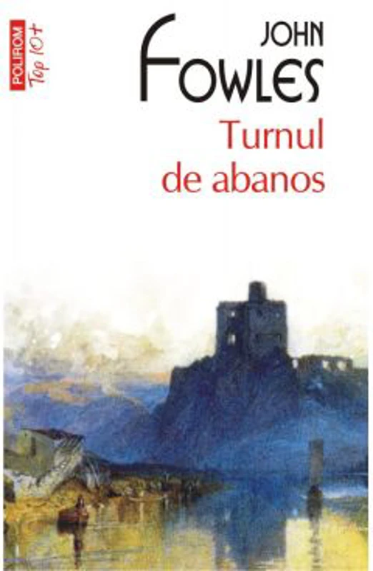 Turnul de abanos. Editie de buzunar - John Fowles