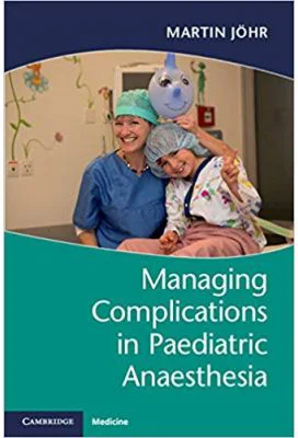 Managing Complications in Paediatric Anaesthesia - Martin Johr