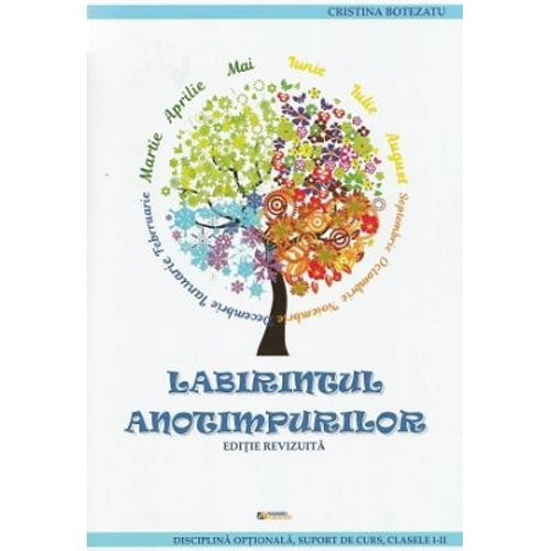 Labirintul anotimpurilor. Clasele 1-2 - Cristina Botezatu