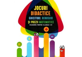 Jocuri didactice, ghicitori, rebusuri si poezii matematice. Culegere pentru clasele 1-4