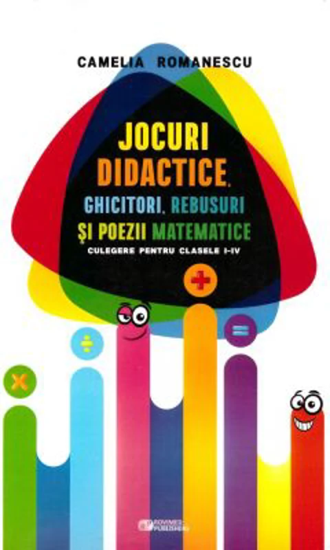 Jocuri didactice, ghicitori, rebusuri si poezii matematice. Culegere pentru clasele 1-4