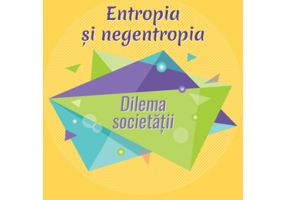 Entropia si negentropia. Dilema societatii - Florina Bran, Gheorghe Manea, Carmen Valentina Radulescu