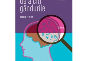 Arta de a citi gandurile - Henrik Fexeus. Traducere de Mihaela Mariana Buruiana