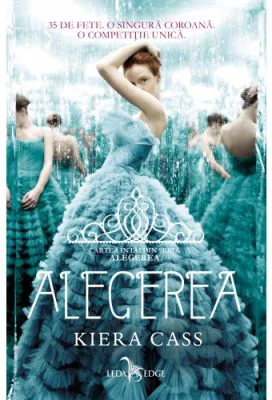 Alegerea (vol. 1 din seria Alegerea) - Kiera Cass