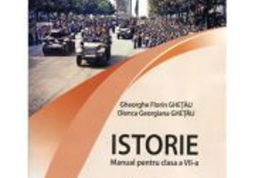 Istorie. Manual pentru clasa a 7-a - Gheorghe Florin Ghetau, Olenca Georgiana Ghetau