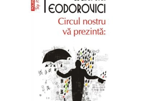 Circul nostru va prezinta. Editie de buzunar - Lucian Dan Teodorovici