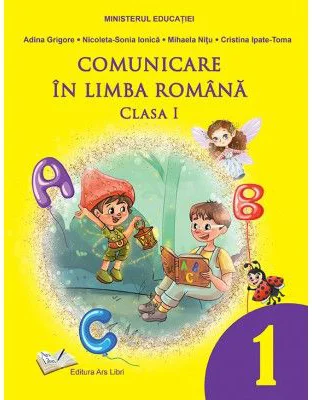 Comunicare in limba romana. Manual clasa 1 - Adina Grigore