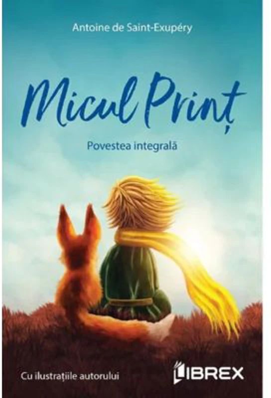 Micul print - Antoine de Saint-Exupery
