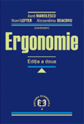Ergonomie. Editia II - Aurel Manolescu, Viorel Lefter, Alecxandrina Deaconu