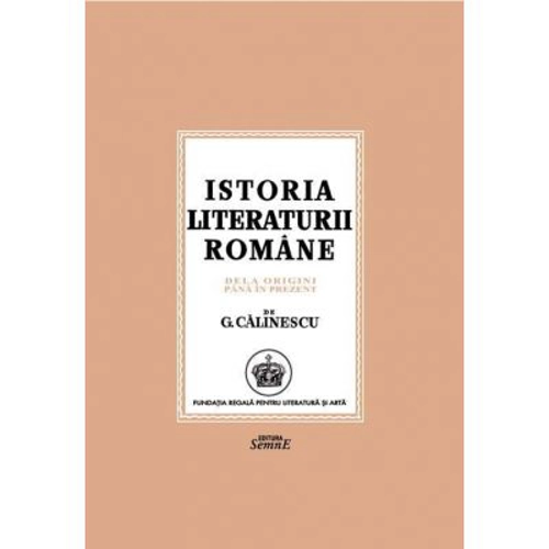 Istoria literaturii romane. De la origini pana in prezent