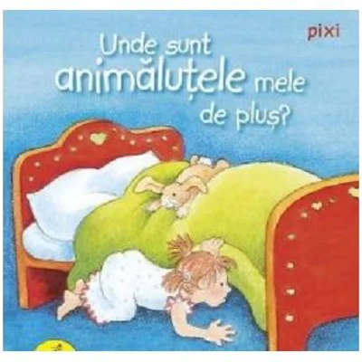 Unde sunt animalutele mele de plus? - Anne-Marie Frisque