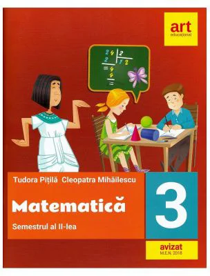 Matematica pentru clasa a 3-a. Semestrul al 2-lea - Tudora Pitila