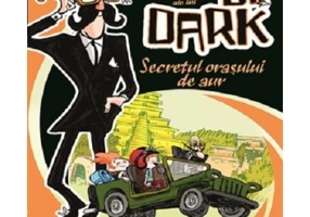 Incredibilele cazuri ale lui Dr. Dark. Secretul orasului de aur - Fabian Lenk