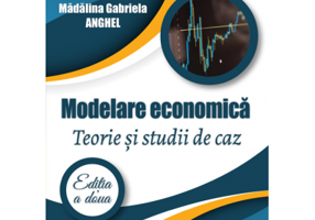 Modelare economica. Teorie si studii de caz. Editia a doua - Constantin Anghelache, Madalina Gabriela Anghel