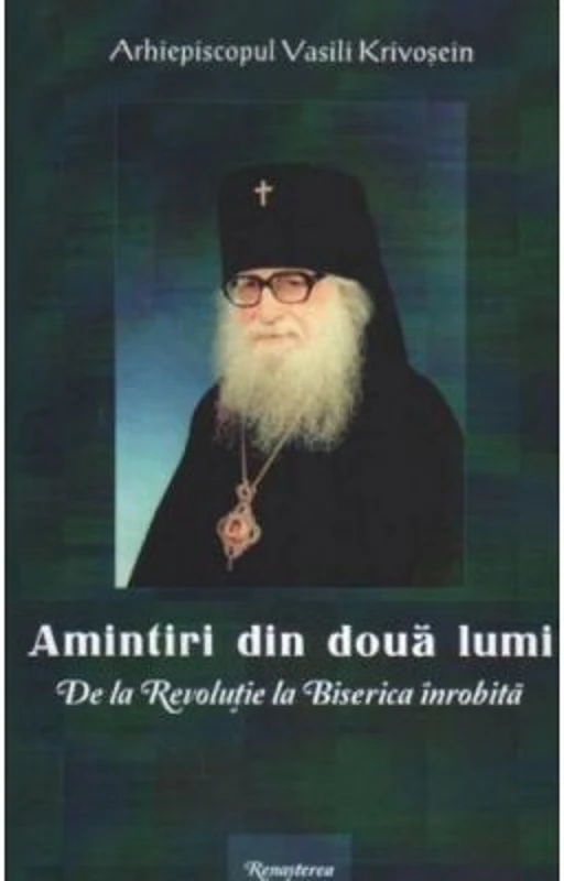Amintiri din doua lumi - Vasili Krivosein