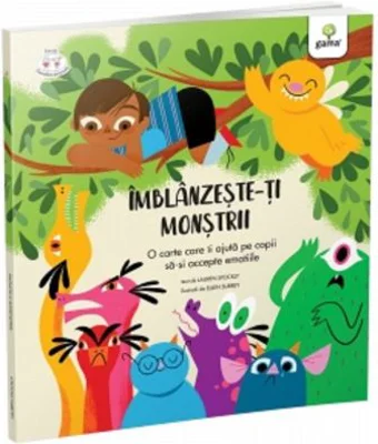 Imblanzeste-ti monstrii. O carte care ii ajuta pe copii sa-si accepte emotiile - Lauren Stockly