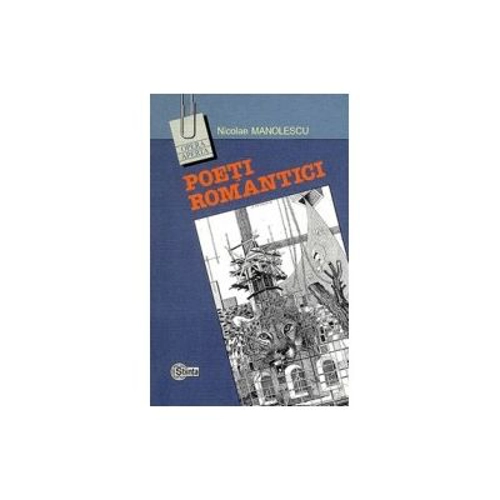 Poeti romantici - Nicolae Manolescu