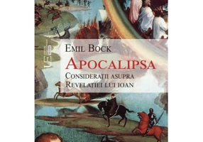Apocalipsa. Consideratii asupra Revelatiei lui Ioan - Emil Bock