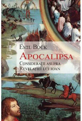 Apocalipsa. Consideratii asupra Revelatiei lui Ioan - Emil Bock