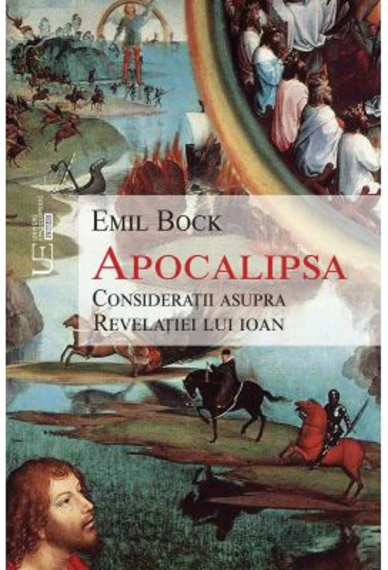 Apocalipsa. Consideratii asupra Revelatiei lui Ioan - Emil Bock