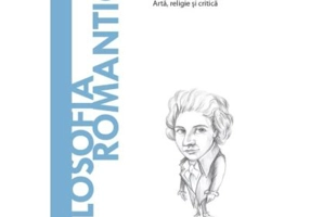 Volumul 59. Descopera Filosofia. Filosofia romantica - Romina Caja