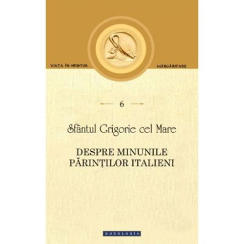 Despre minunile Parintilor italieni - Sfantul Grigorie cel Mare