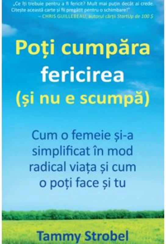 Poti cumpara fericirea (si nu e scumpa). Cum o femeie si-a simplificat viata in mod radical si cum o poti face si tu - Tammy Strobel