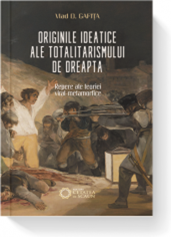 Originile ideatice ale totalitarismului de dreapta. Repere ale teoriei viral-metamorfice
