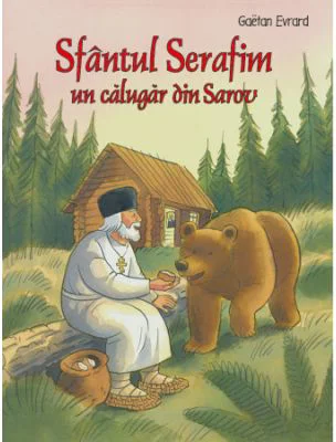 Sfantul Serafim, un calugar din Sarov - Gaetan Evrard