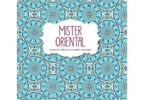 Mister oriental. Carte de colorat cu motive orientale