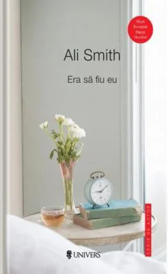 Era sa fiu eu - Ali Smith