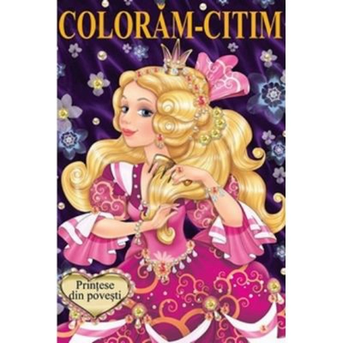 Printese din povesti. Coloram-Citim - Constantin Dragomir