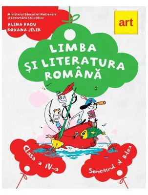 Limba si literatura romana. Manual pentru clasa a 4-a. Semestrul al 2-lea - Alina Radu