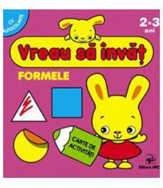 Formele. Vreau sa invat. Carte de activitati cu autocolante pentru 2-3 ani