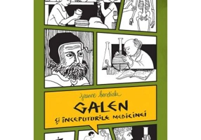 Galen si inceputurile medicinei. Cu desenele autoarei