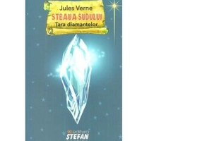 Steaua Sudului. Tara diamantelor - Jules Verne