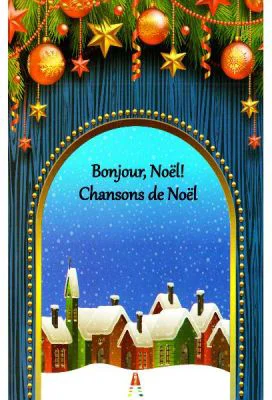 Bonjour, Noel! Chansons de Noel