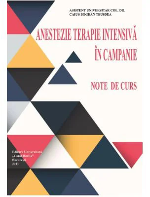 Anestezie terapie intensiva in campanie. Note de curs - Caius Bogdan Teusdea