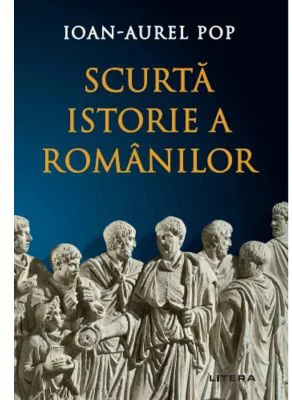 Scurta istorie a romanilor. Editia a 3-a, revizuita