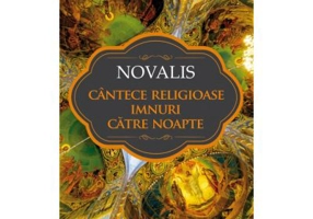 Cantece religioase. Imnuri catre noapte – Novalis