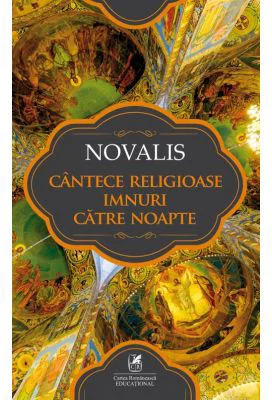 Cantece religioase. Imnuri catre noapte – Novalis
